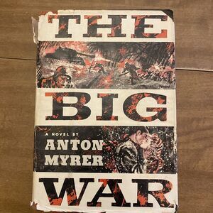 THE BIG WAR Myrer, Anton 1957 First Edition First Printing With DJ
